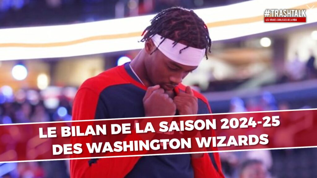 Washington Wizards 2024-25 report: a growing French influence takes center stage.